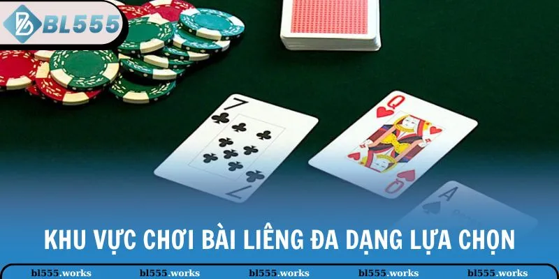 Khu vực chơi bài Liêng đa dạng lựa chọn