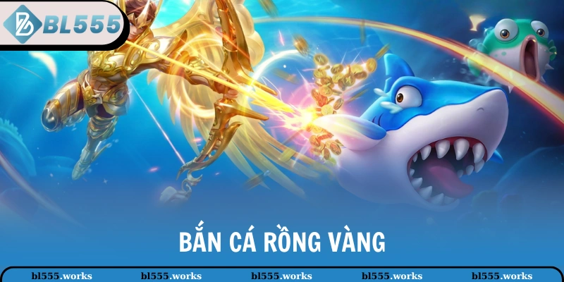 Bắn Cá Rồng Vàng