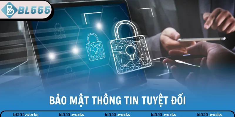 Bảo mật thông tin tuyệt đối