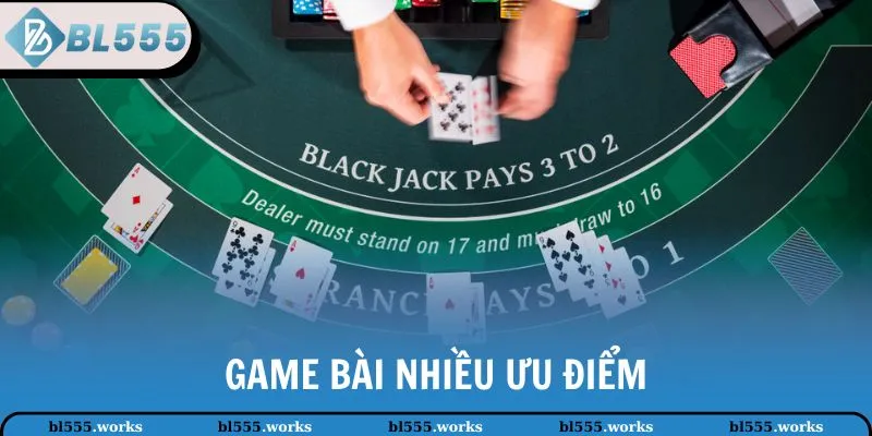 Game bài nhiều ưu điểm