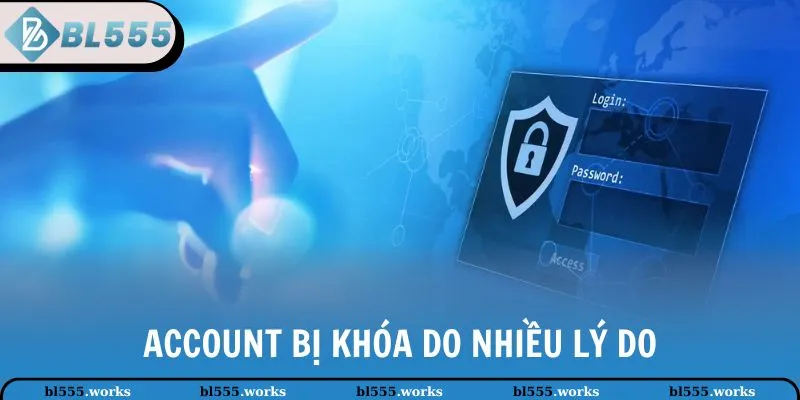 Account bị khóa do nhiều lý do