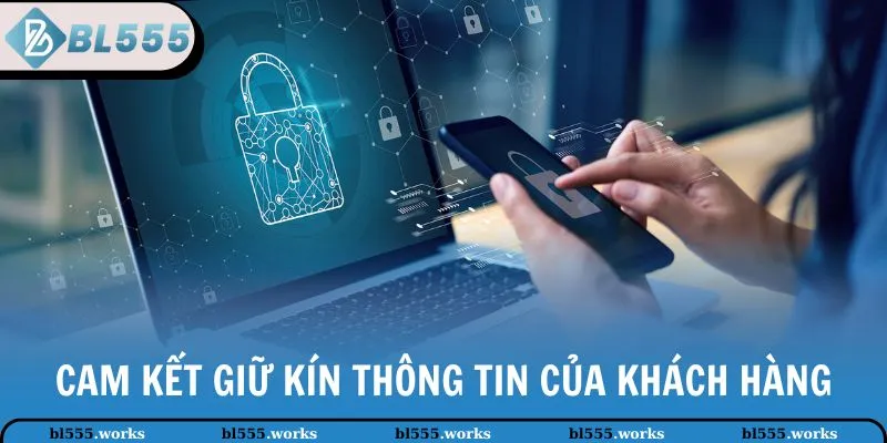 Cam kết giữ kín thông tin của khách hàng