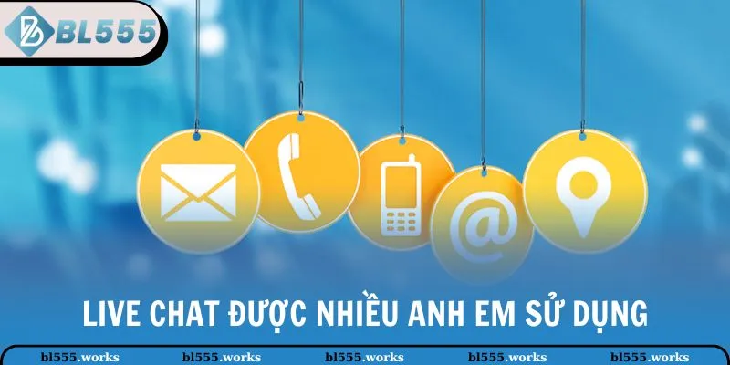 Live chat được nhiều anh em sử dụng