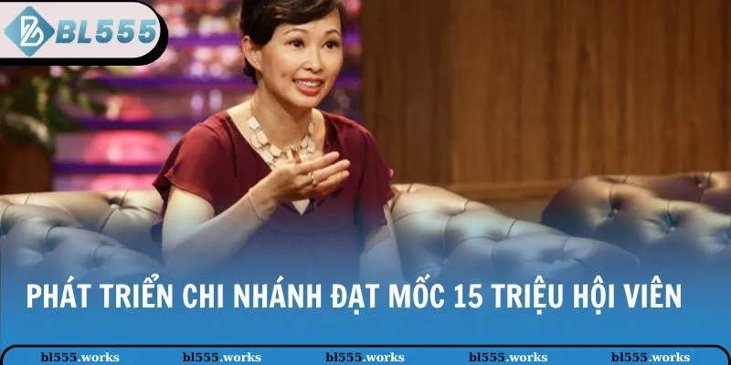 Phát triển chi nhánh đạt mốc 15 triệu hội viên