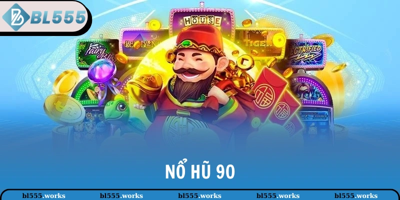 Nổ Hũ 90