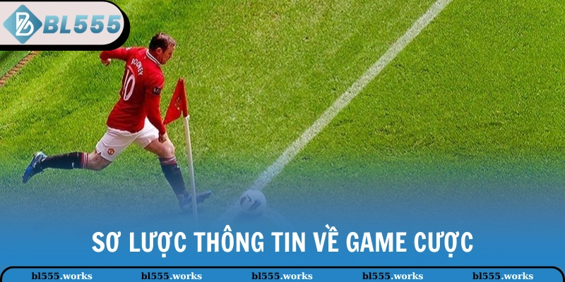 Sơ lược thông tin về game cược
