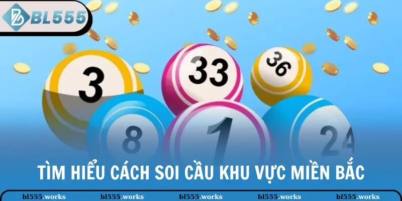 Tìm hiểu cách soi cầu khu vực miền Bắc