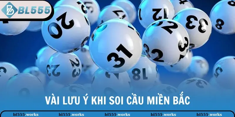 Vài lưu ý khi soi cầu miền Bắc