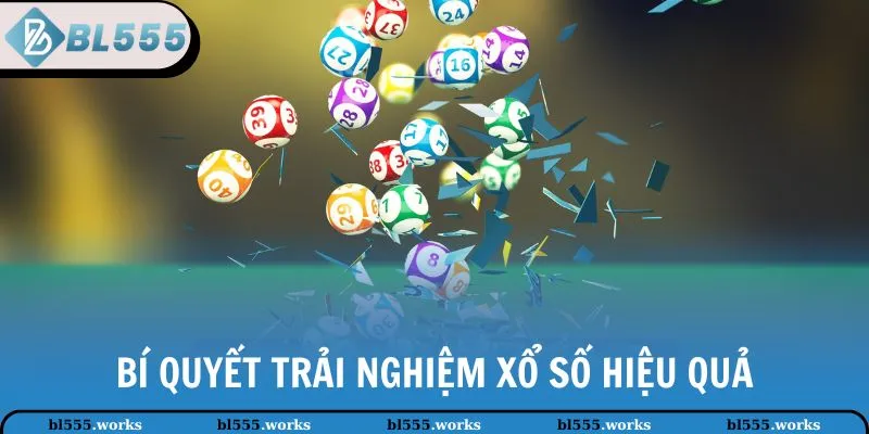 Bí quyết trải nghiệm xổ số hiệu quả